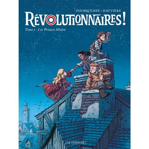 Révolutionnaires Tome 1 Les Princes Misère Livres BD par Régis