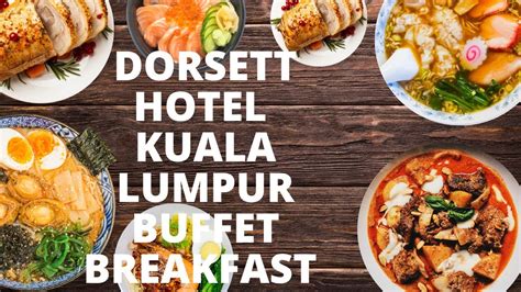 Review Dorsett Hotel Kuala Lumpur Buffet Breakfast Youtube