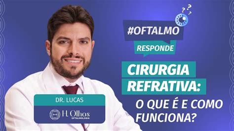 CIRURGIA REFRATIVA O que é e Como Funciona YouTube