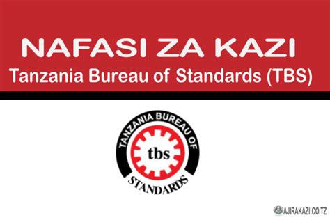 Nafasi Za Kazi Tanzania Bureau Of Standards Tbs Ajirakazi Co Tz