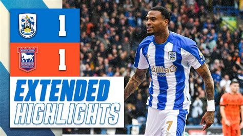 Extended Highlights Huddersfield Town Ipswich Town Youtube