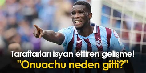 Trabzonspor Taraftar N Isyan Ettiren Geli Me Onuachu Neden Gitti