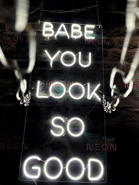 Neon Sign Bedroom Babe You Look So Good Neon Sign Custom Etsy Neon