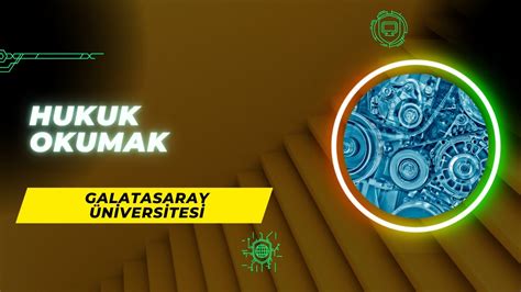 Galatasaray Üniversitesi Hukuk Fakültesi nde Okumak Hukuk İş