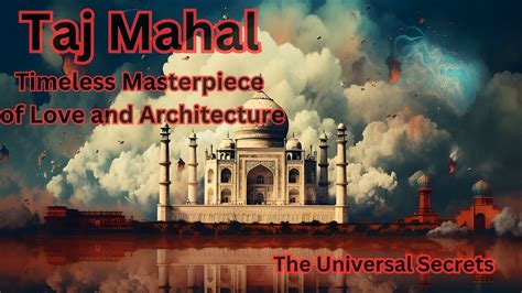 The Taj Mahal History Of One Of The World S Wonders Mystery Of Taj