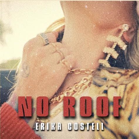 Erika Costell No Roof Lyrics Genius Lyrics