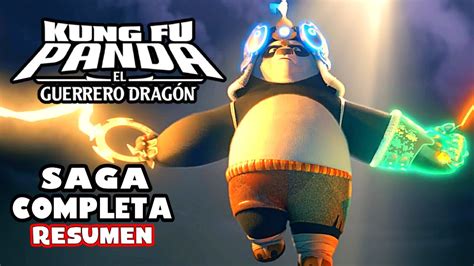 KUNG FU PANDA El Guerrero Dragon La SAGA En 1 Video HISTORIA COMPLETA