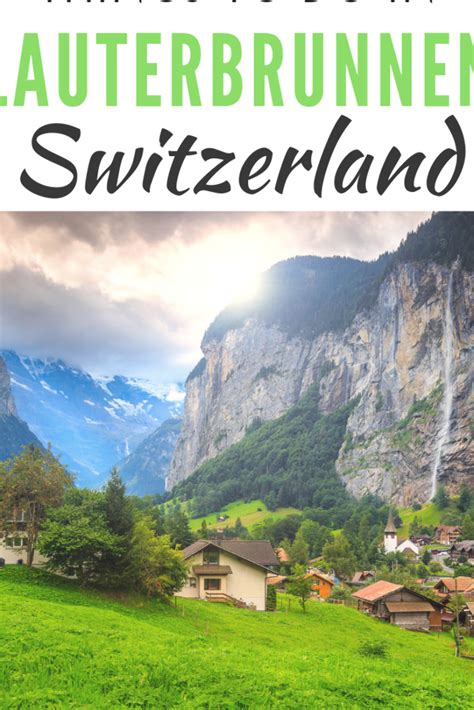 Things To Do In Lauterbrunnen Switzerland The Charming Village Of