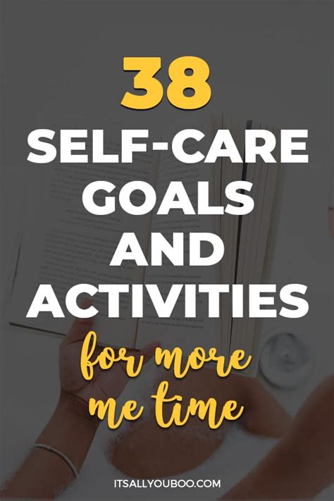 38 Self Care Goals Ideas And Activities For More Me Time