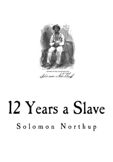 12 Years A Slave Narrative Of Solomon Northup By Solomon Northup