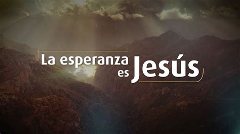 Predica Jesús Mi Esperanza Youtube