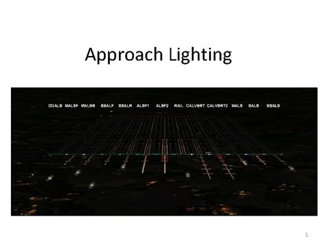 Approach Lighting 1 Approach Lighting System ALS The