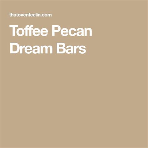 Toffee Pecan Dream Bars Dream Bars Toffee Pecan