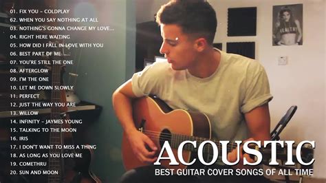 Guitar Acoustic Cover Of Popular Songs Best Acoustic Love Songs Of