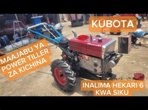 Maajabu Ya Power Tiller Za Kichina Jinsi Ya Kufunga Power Tiller Kubota