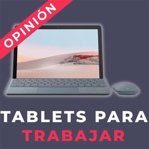 Las Mejores Tablets Para Trabajar Con Office Y Todo Lo Que Necesitas