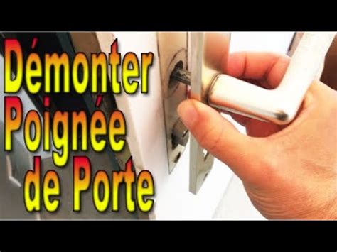 Comment D Monter Une Poign E De Porte D Entr E Enlever Poign E