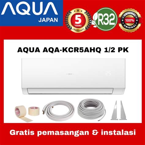 Jual AC AQUA 1 2 PK AQA KCR5AHQ Plus Pemasangan FREE ONGKIR SERANG