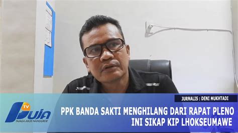 Ppk Banda Sakti Menghilang Dari Rapat Pleno Ini Sikap Kip Lhokseumawe