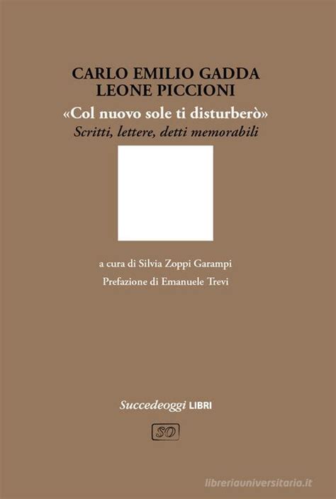 Col Nuovo Sole Ti Disturber Scritti Lettere Detti Memorabili Di