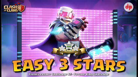 Easy 3 Stars Clashiversary Challenge 2 Future King Challenge