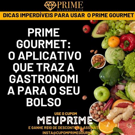 Prime Gourmet O Aplicativo Que Traz A Gastronomia Para O Seu Bolso