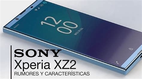 Sony Xperia Xz Nuevo Smartphone De Sony Para Mwc Youtube