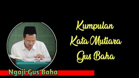 Kata Bijak Gus Baha Quotes