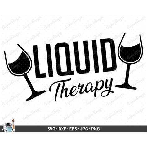 Liquid Therapy Wine Svg Clip Art Cut File Silhouette Dxf Ep Inspire