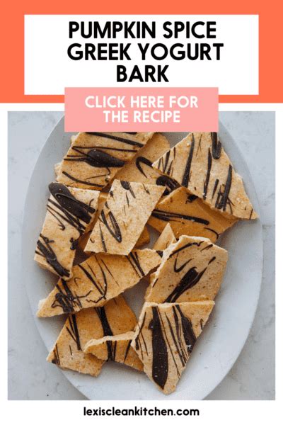 Pumpkin Spice Chocolate Greek Yogurt Bark Lexi S Clean Kitchen