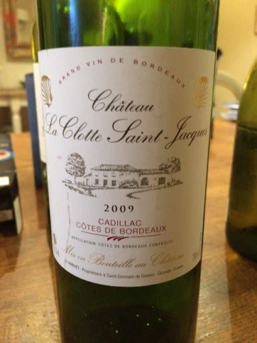 Ch Teau La Clotte St Jacques Cadillac C Tes De Bordeaux Vivino