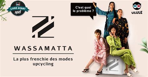 1ére capsule Wassamatta marque de mode française et éthique Ulule