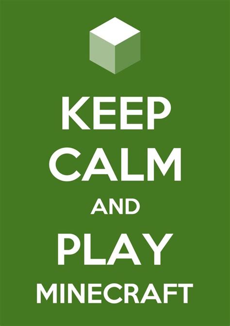 Keep Calm And Play Minecraft