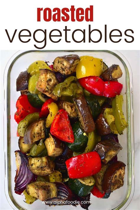 Mediterranean Roasted Vegetables Meal Prep Friendly Alphafoodie