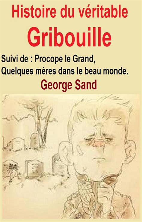 Histoire Du V Ritable Gribouille Ebook George Sand