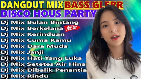 Dj Dangdut Nostalgia An Paling Mantap Musiknya Full House Mixdj