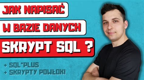 Co To Jest Skrypt Sql Tworzenie Skrypt W Baz Danych Od Podstaw Youtube