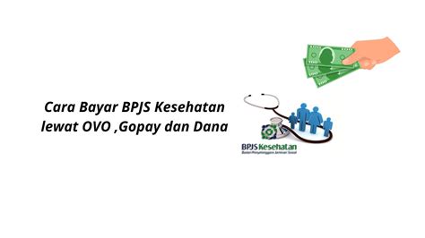 Cara Bayar Bpjs Kesehatan Lewat Ovo Gopay Dan Dana