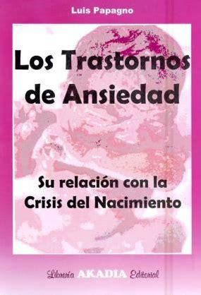 Los Trastornos De Ansiedad Su Relaci N Con La Crisis Del Nacimiento