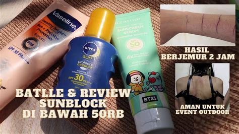 Battle Review Sunblock Badan Di Bawah Rb Berjemur Selama Jam