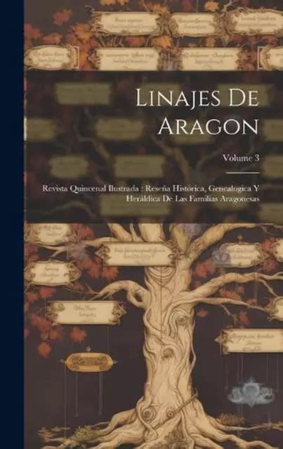 LINAJES DE ARAGON Revista Quincenal Ilustrada Rese A Hist Rica