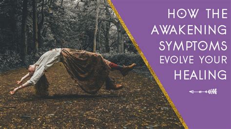 How The Awakening Symptoms Evolve Your Healing • The Awakened State