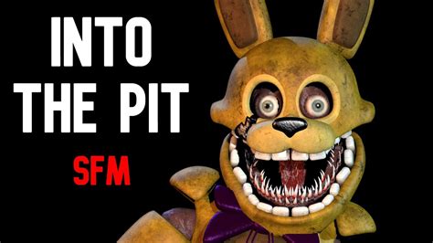 FNAF SFM Into The Pit YouTube