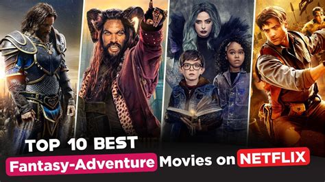 Top Best Fantasy Movies On Netflix Best Fantasy Adventure Movies