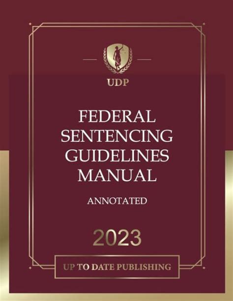 Federal Sentencing Guidelines Manual Annotated 2023: Federal Court ...