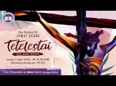 Livestreaming Kebaktian Jumat Agung GKKK Mangga Besar 07 April 2023