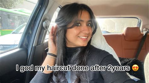 Finally Haircut Karwaya Saal Baad Delhi Best Hair Salon Se