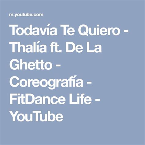 Todav A Te Quiero Thal A Ft De La Ghetto Coreograf A Fitdance