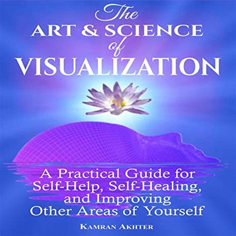 Jp The Art And Science Of Visualization A Practical Guide For Self Help Self Healing