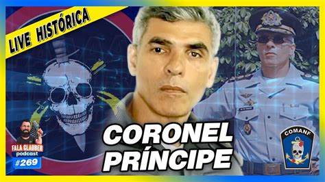 Coronel Pr Ncipe Ex C Mandante Do B Pe Rj Fala Glauber Podcast